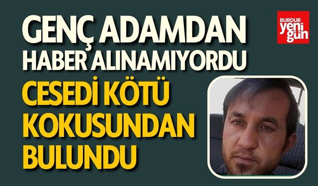 Genç Adamdan Haber Alınamıyordu Cesedi Kokusundan Bulundu