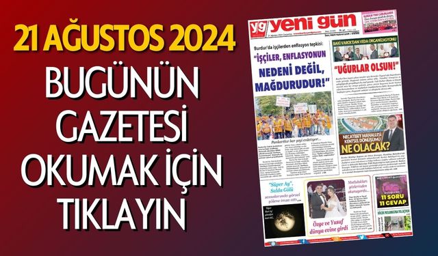 21 AĞUSTOS 2024 ÇARŞAMBA - BURDUR YENİ GÜN GAZETESİ SAYFALARI