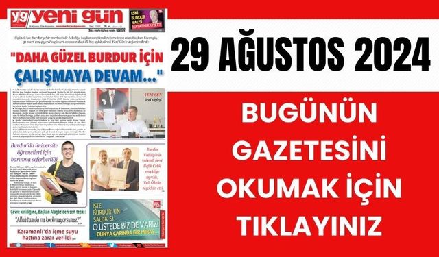 29 AĞUSTOS 2024 PERŞEMBE - BURDUR YENİ GÜN GAZETESİ SAYFALARI