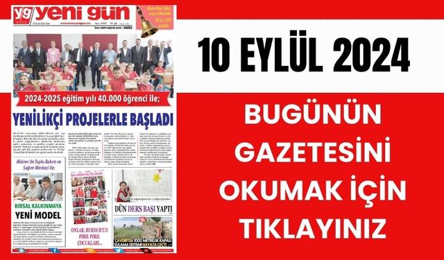 10 EYLÜL 2024 SALI - BURDUR YENİ GÜN GAZETESİ SAYFALAR