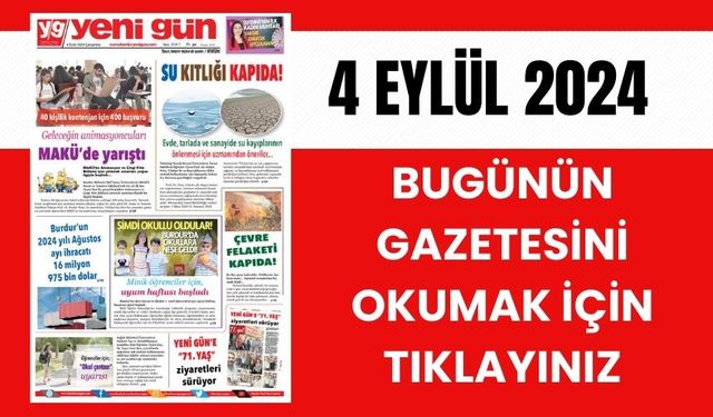 4 EYLÜL 2024 ÇARŞAMBA - BURDUR YENİ GÜN GAZETESİ SAYFALARI