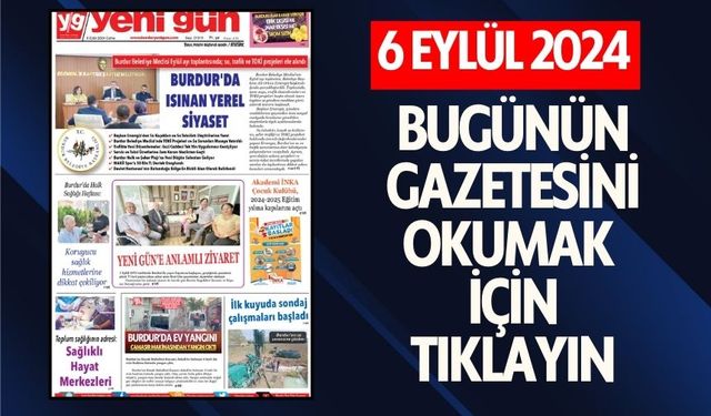 6 EYLÜL 2024 CUMA - BURDUR YENİ GÜN GAZETESİ SAYFALARI