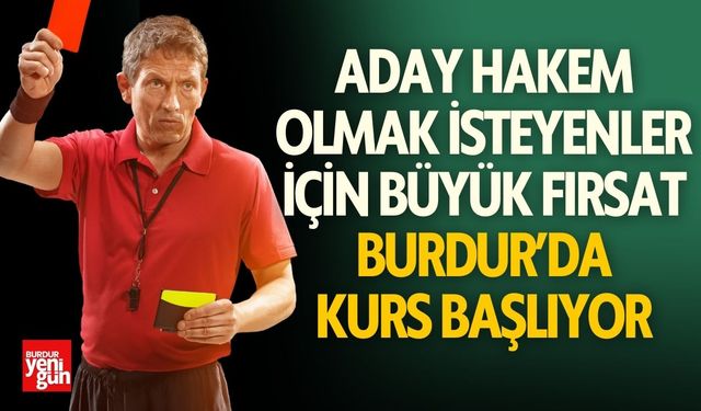 Hakem Olmak İsteyenler İçin Büyük Fırsat: Burdur’da Kurs Başlıyor