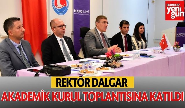 Rektör Dalgar Akademik Kurul Toplantısına Katıldı