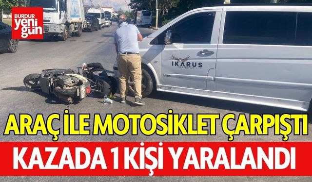 Araç Motosikletle Çarpıştı: 1 Kişi Hastaneye Kaldırıldı