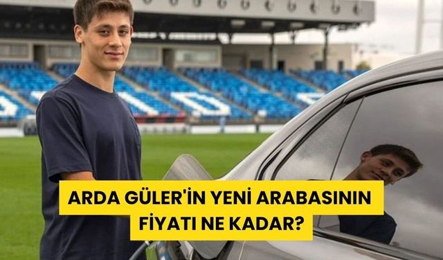 Real Madrid’li Arda Güler’in Yeni Otomobilinin Fiyatı Dudak Uçuklattı