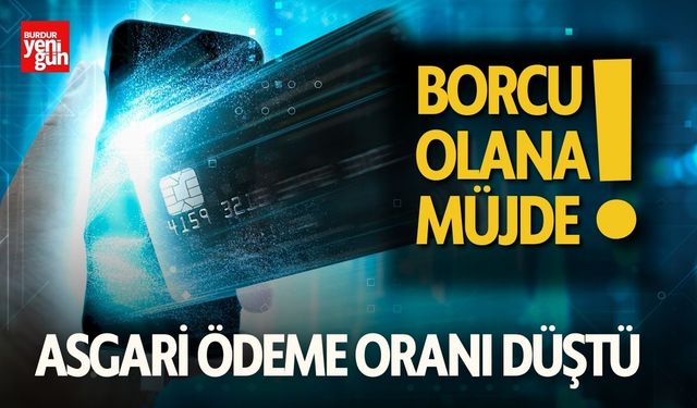 Borçlulara Müjde: Kredi Kartı Asgari Ödeme Oranları Düştü