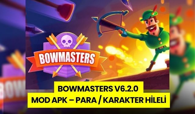 Bowmasters v6.2.0: Sınırsız Para ve Karakter Hilesi