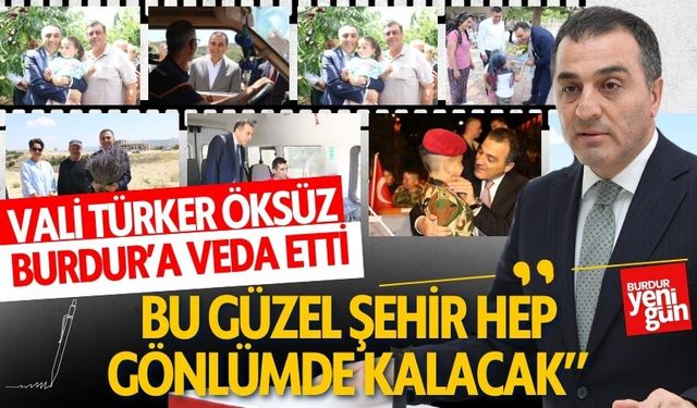 Vali Öksüz’den Helallik Mesajı: Burdur’a Dolu Dolu Bir Veda