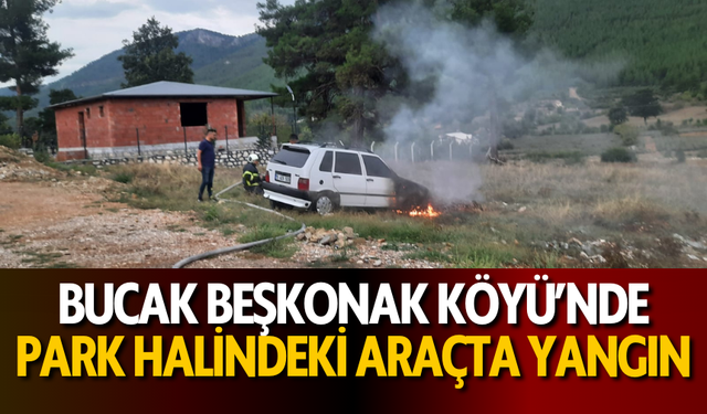 Bucak Beşkonak Köyü'nde Park Halindeki Araçta Yangın