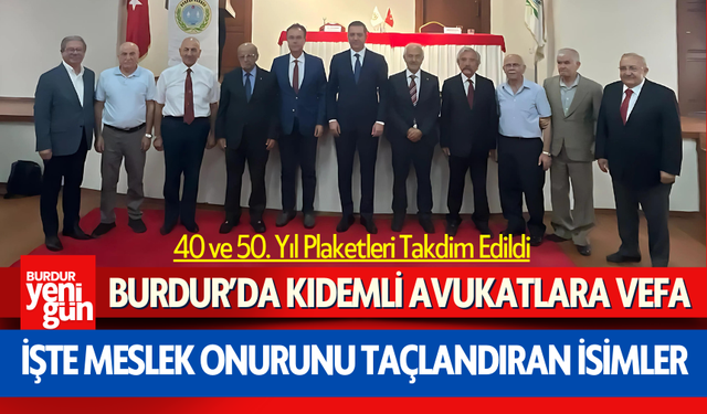 Burdur’da Kıdemli Avukatlara Vefa: 40 ve 50. Yıl Plaketleri Takdim Edildi