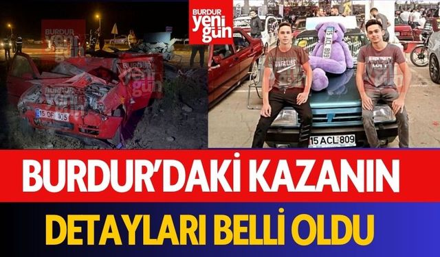 Burdur'da Korkunç Kazanın Detayları Belli Oldu