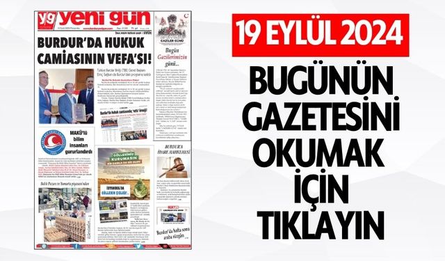 19 EYLÜL 2024 PERŞEMBE BURDUR YENİ GÜN GAZETESİ SAYFALARI