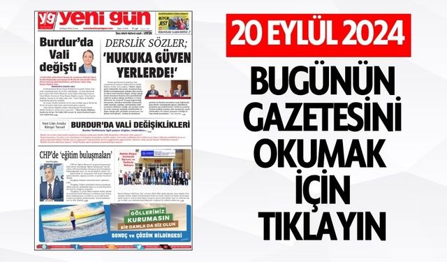 20 EYLÜL 2024 CUMA BURDUR YENİ GÜN GAZETESİ SAYFALARI