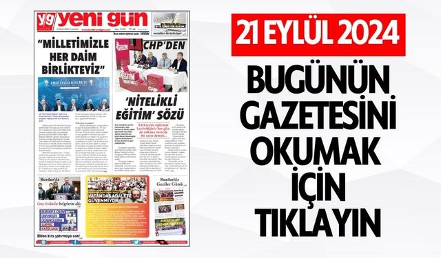 21 EYLÜL 2024 CUMARTESİ BURDUR YENİ GÜN GAZETESİ SAYFALARI