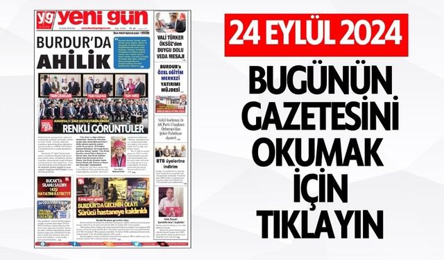 24 EYLÜL 2024 SALI BURDUR YENİ GÜN GAZETESİ SAYFALARI