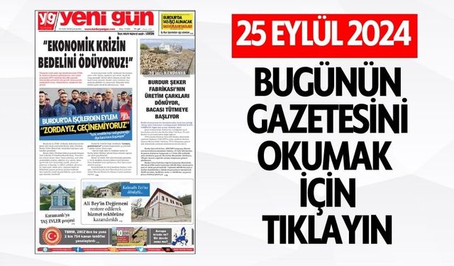 25 EYLÜL 2024 ÇARŞAMBA BURDUR YENİ GÜN GAZETESİ SAYFALARI