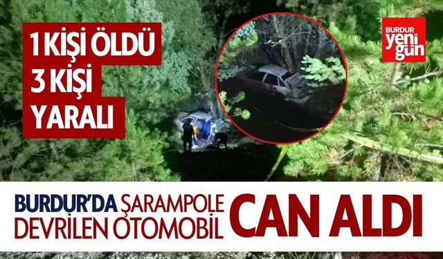 Burdur’da Şarampole Devrilen Otomobil Can Aldı