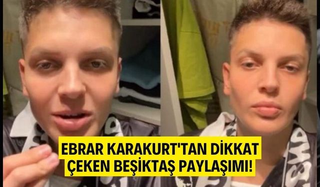 Ebrar Karakurt'un Beşiktaş Paylaşımı Sosyal Medyada Beğeni Topladı