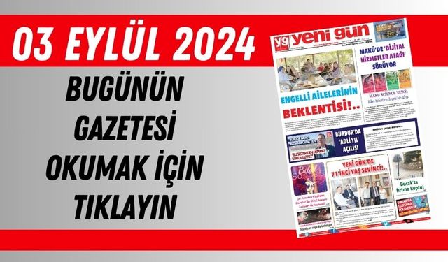 3 EYLÜL 2024 SALI - BURDUR YENİ GÜN GAZETESİ SAYFALARI