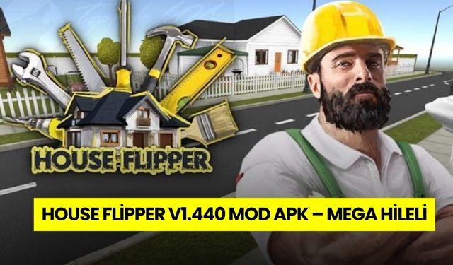 House Flipper v1.440: Mega Hileli Mod APK Full İndir