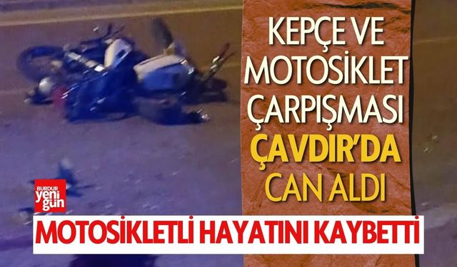 Motosiklet-Kepçe Çarpışması Çavdır'da Can Aldı