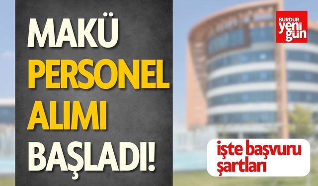 MAKÜ Personel Alımı Başladı! İşte Detaylar