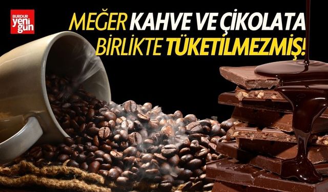 Meğer Kahve Ve Çikolata Birlikte Tüketilmezmiş!