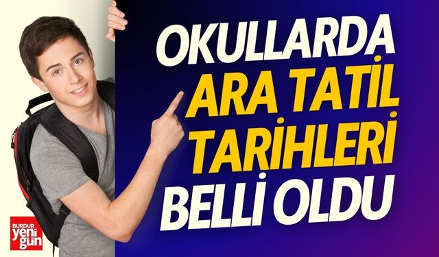 Okullarda Ara Tatil Tarihleri Belli Oldu