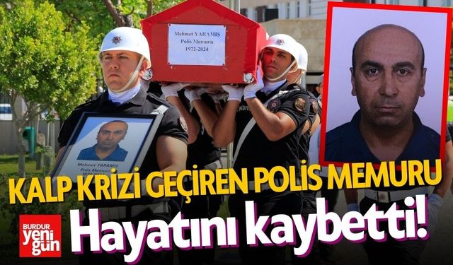 Polis memuru, kalp krizi sonucu hayatını kaybetti