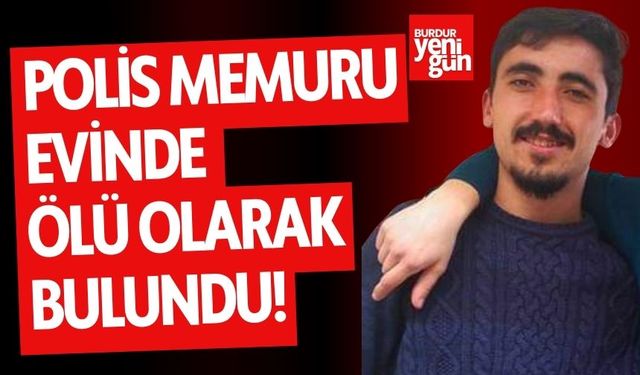 Polis memuru evinde ölü bulundu