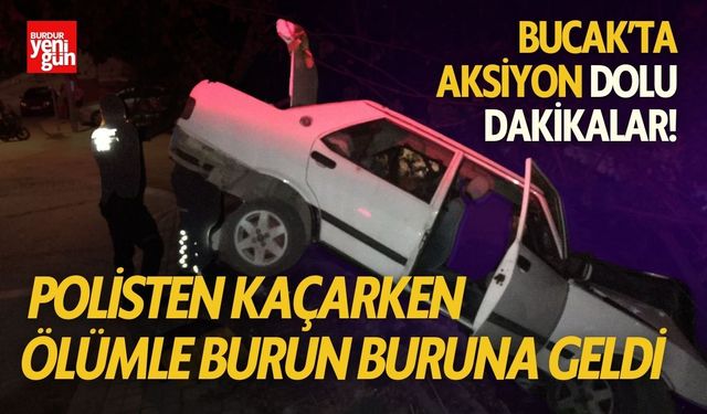 Bucak'ta Polisten Kaçarken Ölümle Burun Buruna Geldi