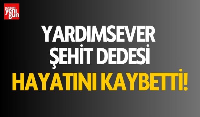 Şehit dedesi hayatını kaybetti