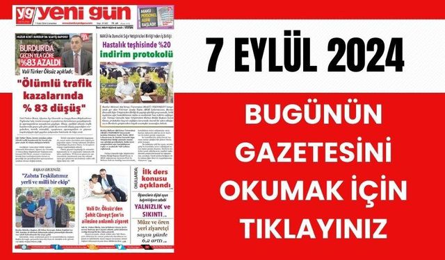 7 EYLÜL 2024 CUMARTESİ - BURDUR YENİ GÜN GAZETESİ SAYFALAR