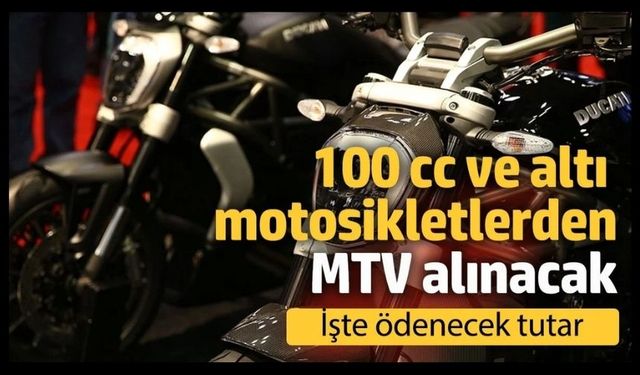 100 cc altı motosikletlere vergi geliyor