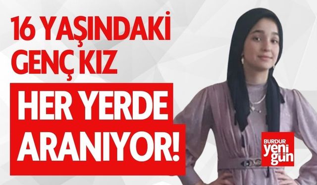 16 Yaşındaki Kayıp Genç Kız Aranıyor