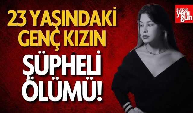 23 yaşındaki genç kız ölü bulundu