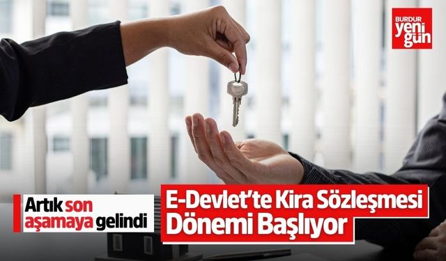 E-Devlet’te Kira Sözleşmesi Dönemi Başlıyor: Son Aşamaya Gelindi