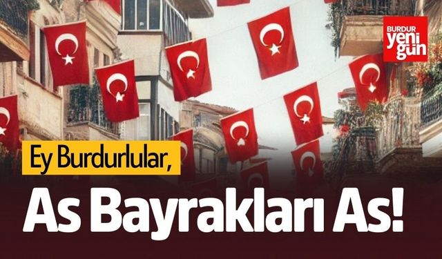 Cumhuriyet'in 101. Yılında Burdurlulara Bayrak Çağrısı