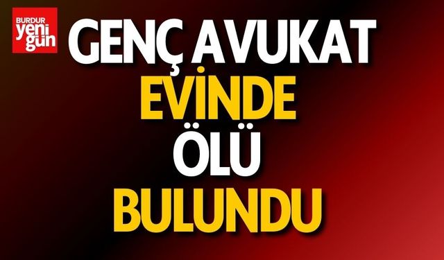 Evinde Ölü Bulunan Avukat Ali İhsan Öztürk’ün Sır Ölümü