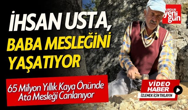 65 Milyon Yıllık Kaya Önünde Ata Mesleği Canlanıyor