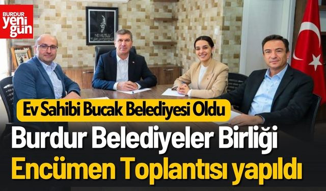 Burdur Belediyeler Birliği Encümen Toplantısı yapıldı