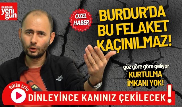 Burdur’da Bu Felaket Kaçınılmaz!