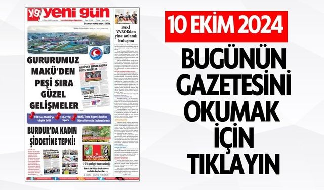 10 EKİM 2024 PERŞEMBE BURDUR YENİ GÜN GAZETESİ SAYFALARI