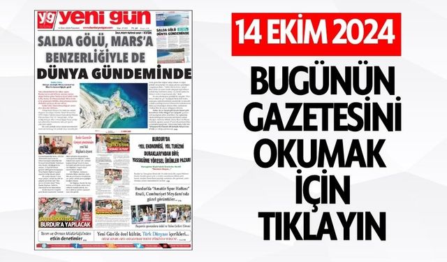 14 EKİM 2024 PAZARTESİ BURDUR YENİ GÜN GAZETESİ SAYFALARI