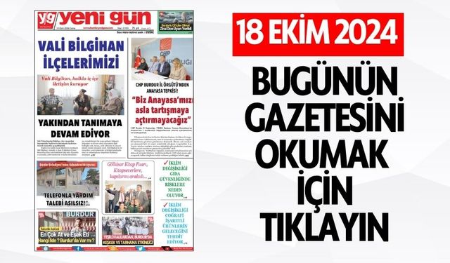 18 EKİM 2024 CUMA BURDUR YENİ GÜN GAZETESİ SAYFALARI