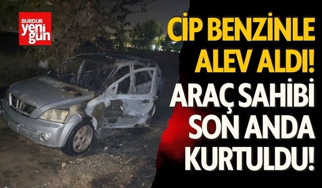 Cip Benzinle Alev Aldı, Araç Sahibi Son Anda Kurtuldu!