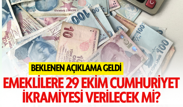 29 Ekim Cumhuriyet İkramiyesi Emeklilere Verilecek mi? Beklenen Açıklama