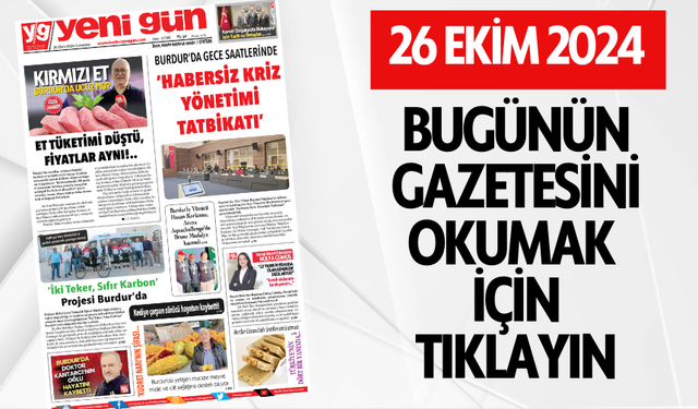 26 EKİM 2024 CUMARTESİ  BURDUR YENİ GÜN GAZETESİ SAYFALARI