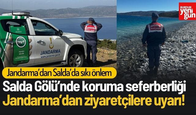 Salda Gölü’nde Koruma Seferberliği! Ziyaretçilere Jandarmadan Uyarı